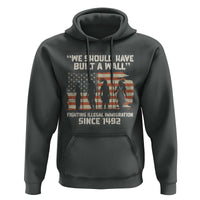We Should Have Built A Wall Fighting Illegal Immigration Hoodie Native American Indian Pride
