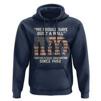 We Should Have Built A Wall Fighting Illegal Immigration Hoodie Native American Indian Pride