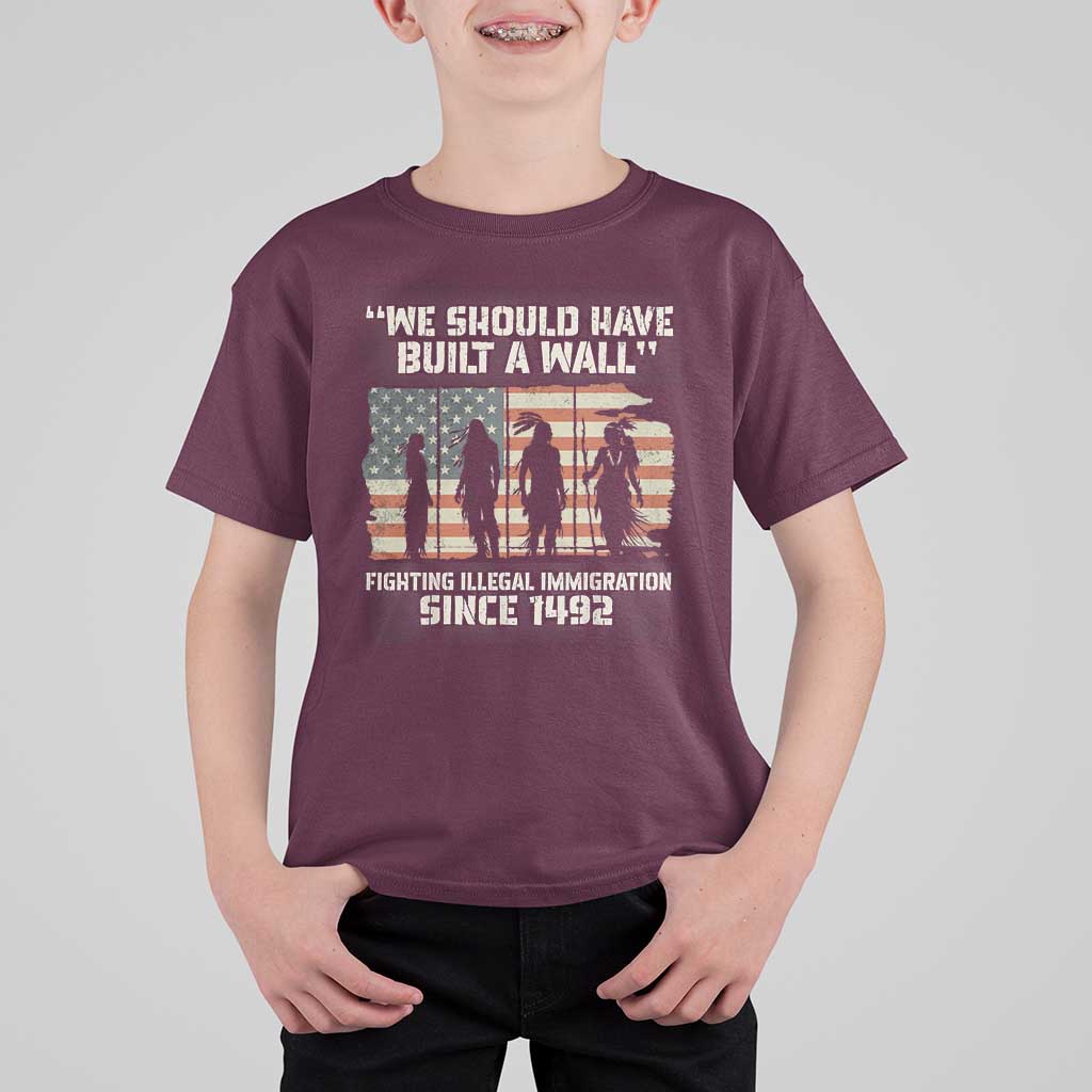 We Should Have Built A Wall Fighting Illegal Immigration T Shirt For Kid Native American Indian Pride