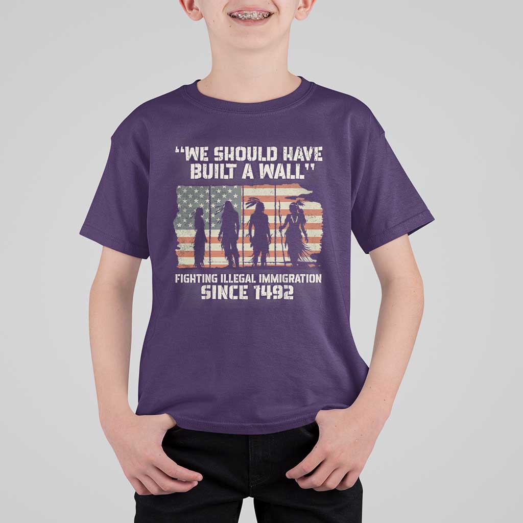 We Should Have Built A Wall Fighting Illegal Immigration T Shirt For Kid Native American Indian Pride