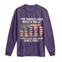 We Should Have Built A Wall Fighting Illegal Immigration Long Sleeve Shirt Native American Indian Pride