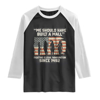 We Should Have Built A Wall Fighting Illegal Immigration Raglan Shirt Native American Indian Pride