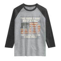 We Should Have Built A Wall Fighting Illegal Immigration Raglan Shirt Native American Indian Pride