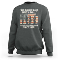 We Should Have Built A Wall Fighting Illegal Immigration Sweatshirt Native American Indian Pride