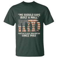 We Should Have Built A Wall Fighting Illegal Immigration T Shirt Native American Indian Pride