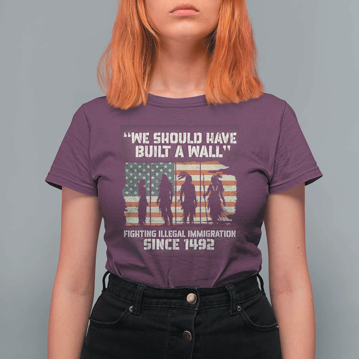 We Should Have Built A Wall Fighting Illegal Immigration T Shirt For Women Native American Indian Pride
