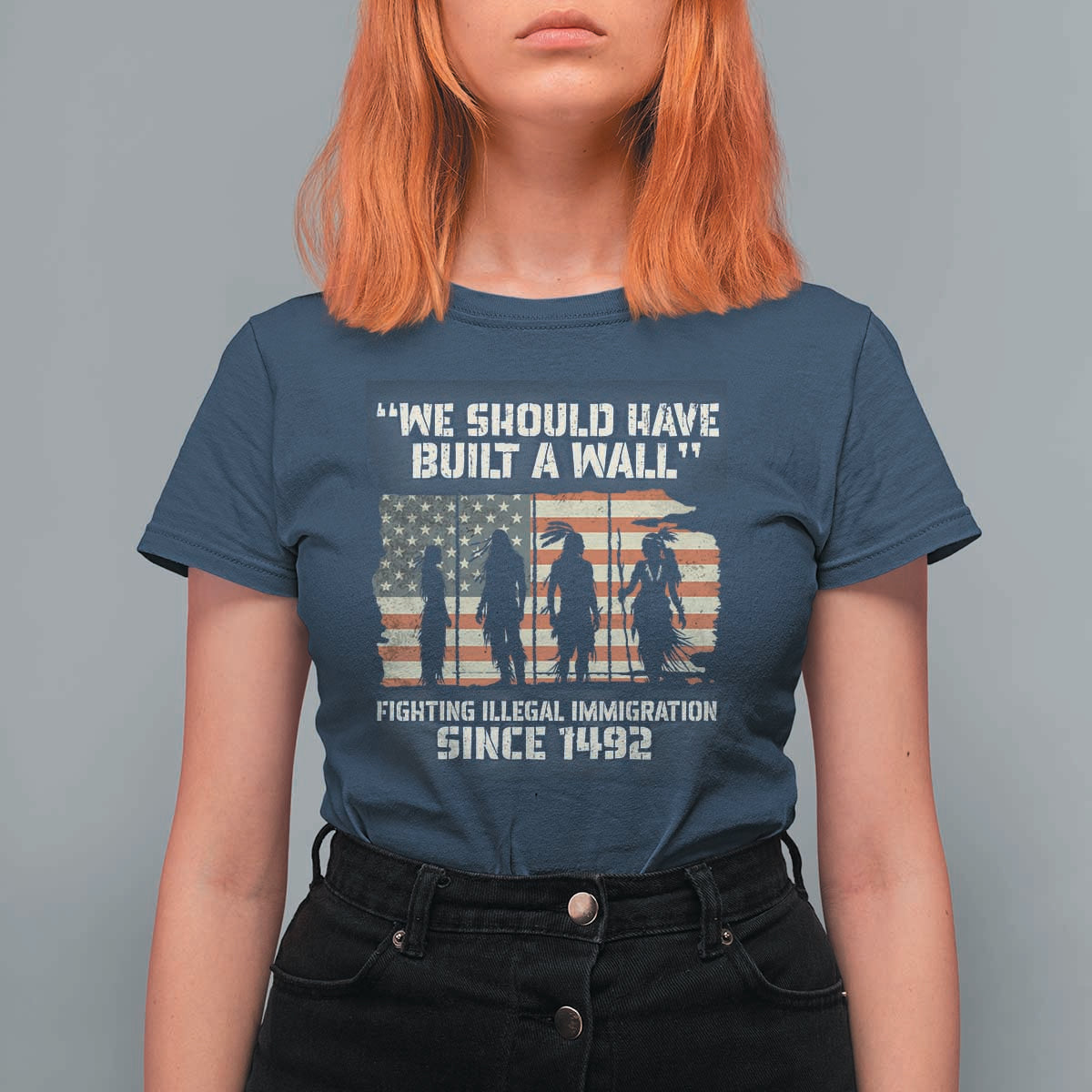 We Should Have Built A Wall Fighting Illegal Immigration T Shirt For Women Native American Indian Pride