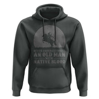 Never Underestimate An Old Man Native American Warrior Hoodie