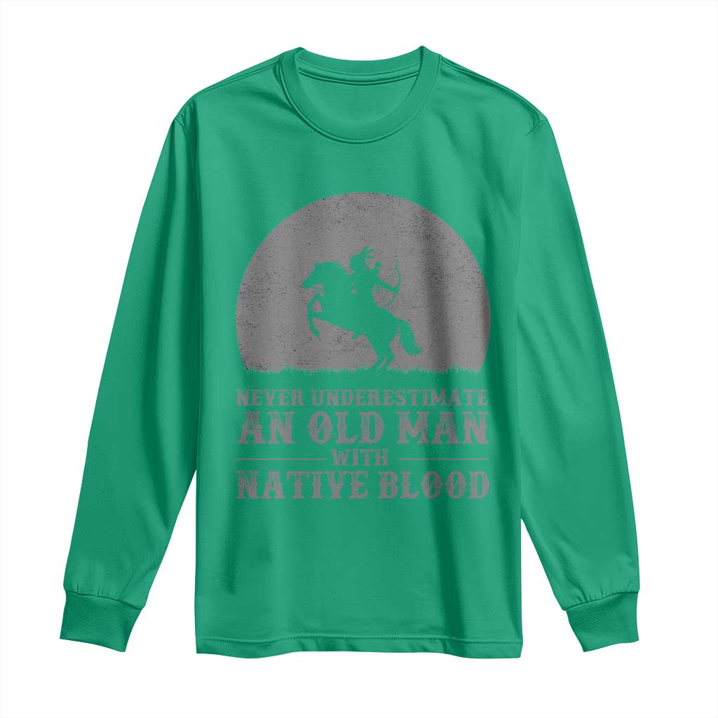 Never Underestimate An Old Man Native American Warrior Long Sleeve Shirt