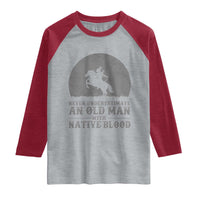 Never Underestimate An Old Man Native American Warrior Raglan Shirt