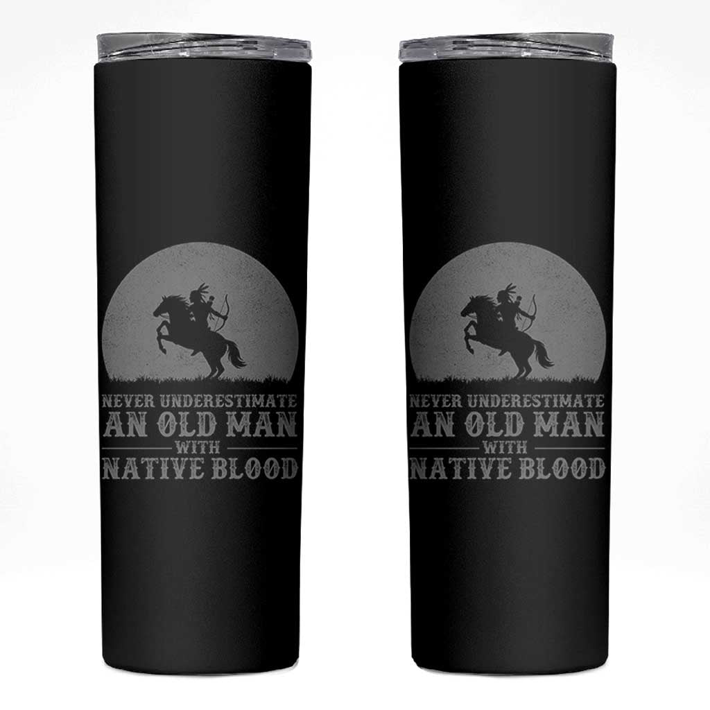 Never Underestimate An Old Man Native American Warrior Skinny Tumbler