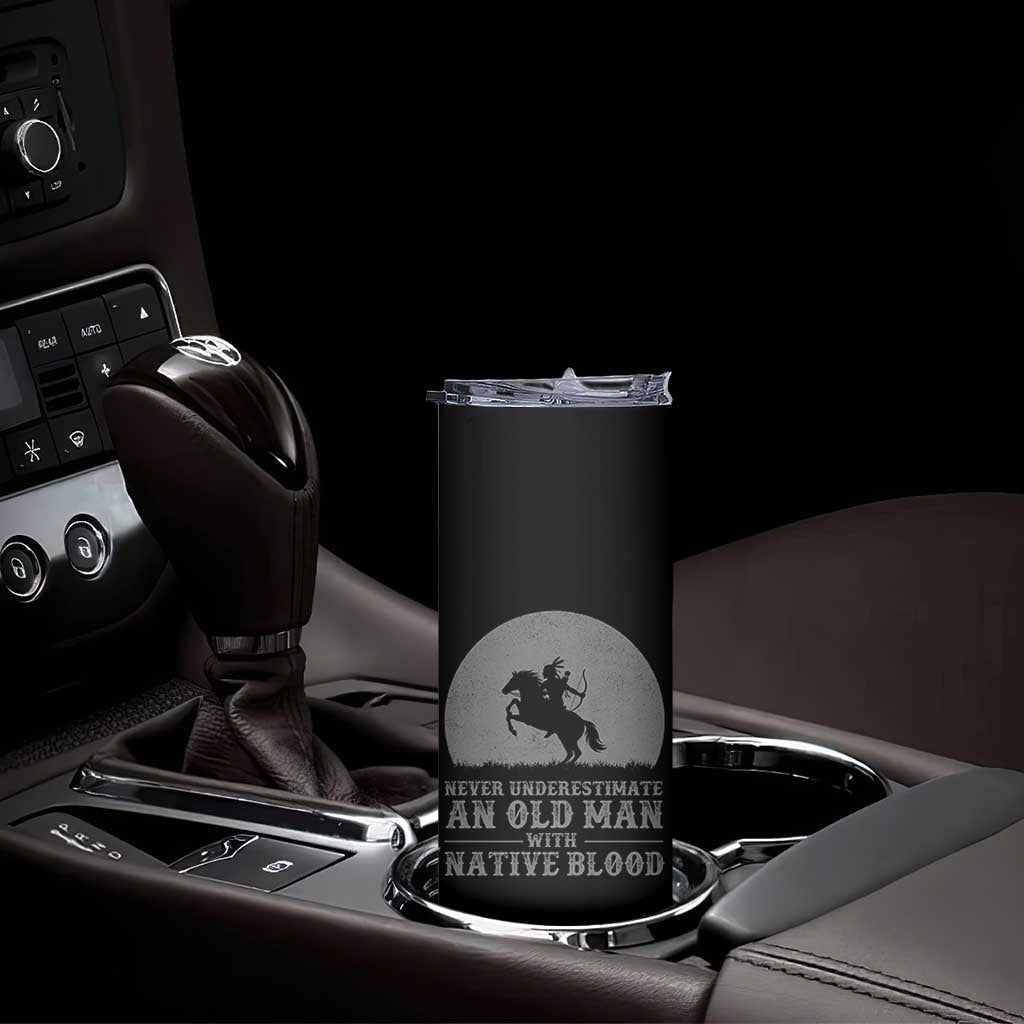 Never Underestimate An Old Man Native American Warrior Skinny Tumbler