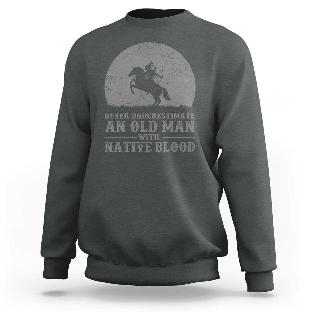 Never Underestimate An Old Man Native American Warrior Sweatshirt