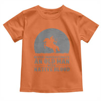 Never Underestimate An Old Man Native American Warrior Toddler T Shirt