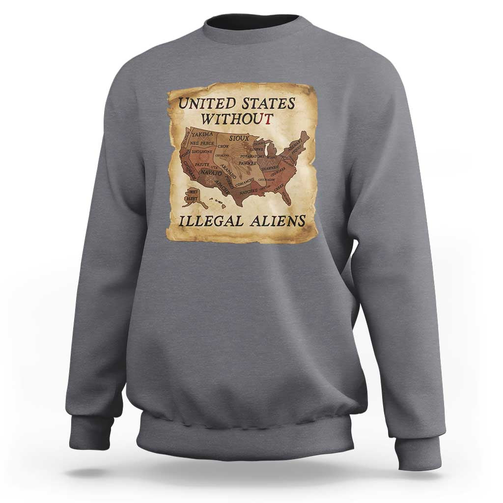 United States Without Illegal Aliens Sweatshirt Native Land Map