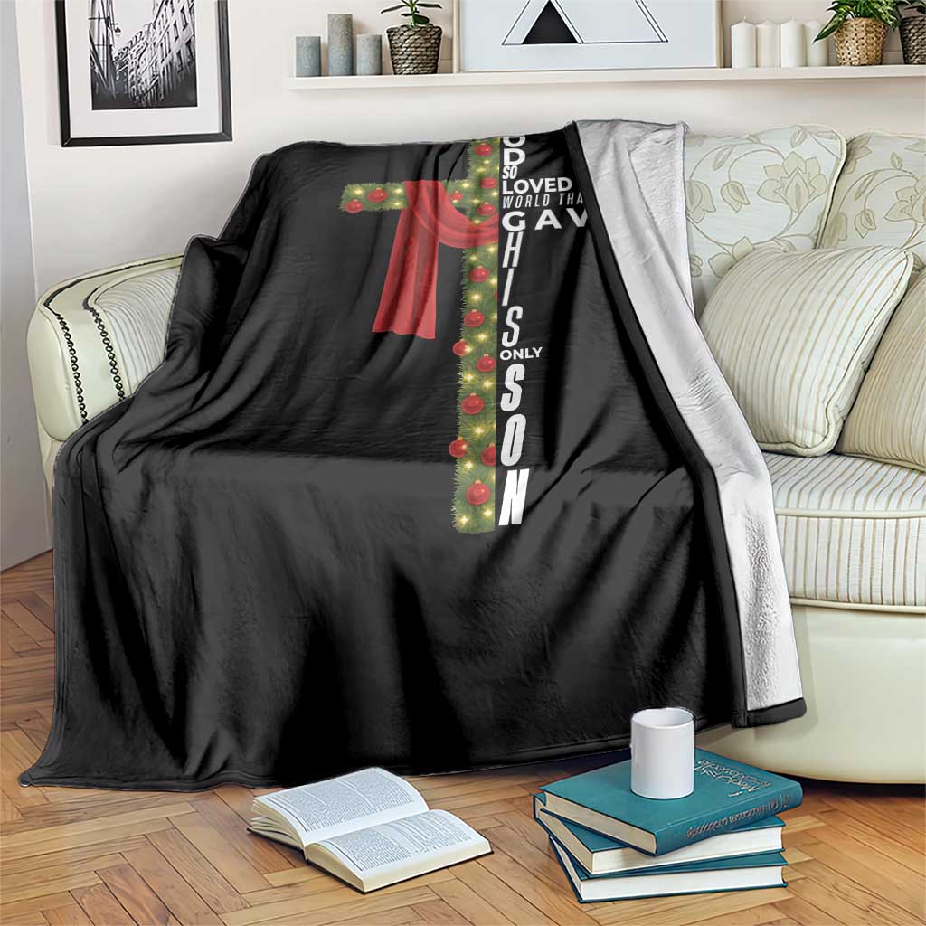 Jesus Christian Christmas Throw Blanket God So Loved The World That He Gave His Only Son - Wonder Print Shop