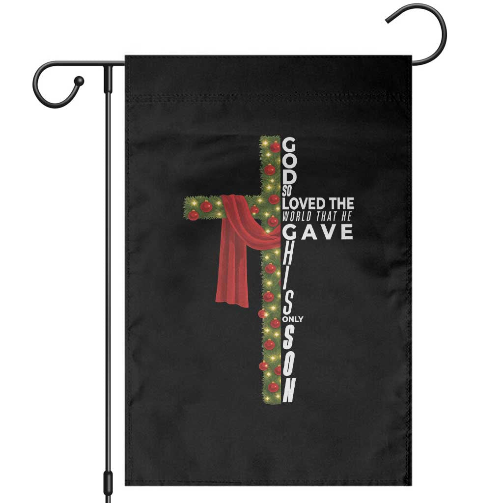 Jesus Christian Christmas Garden Flag God So Loved The World That He Gave His Only Son - Wonder Print Shop