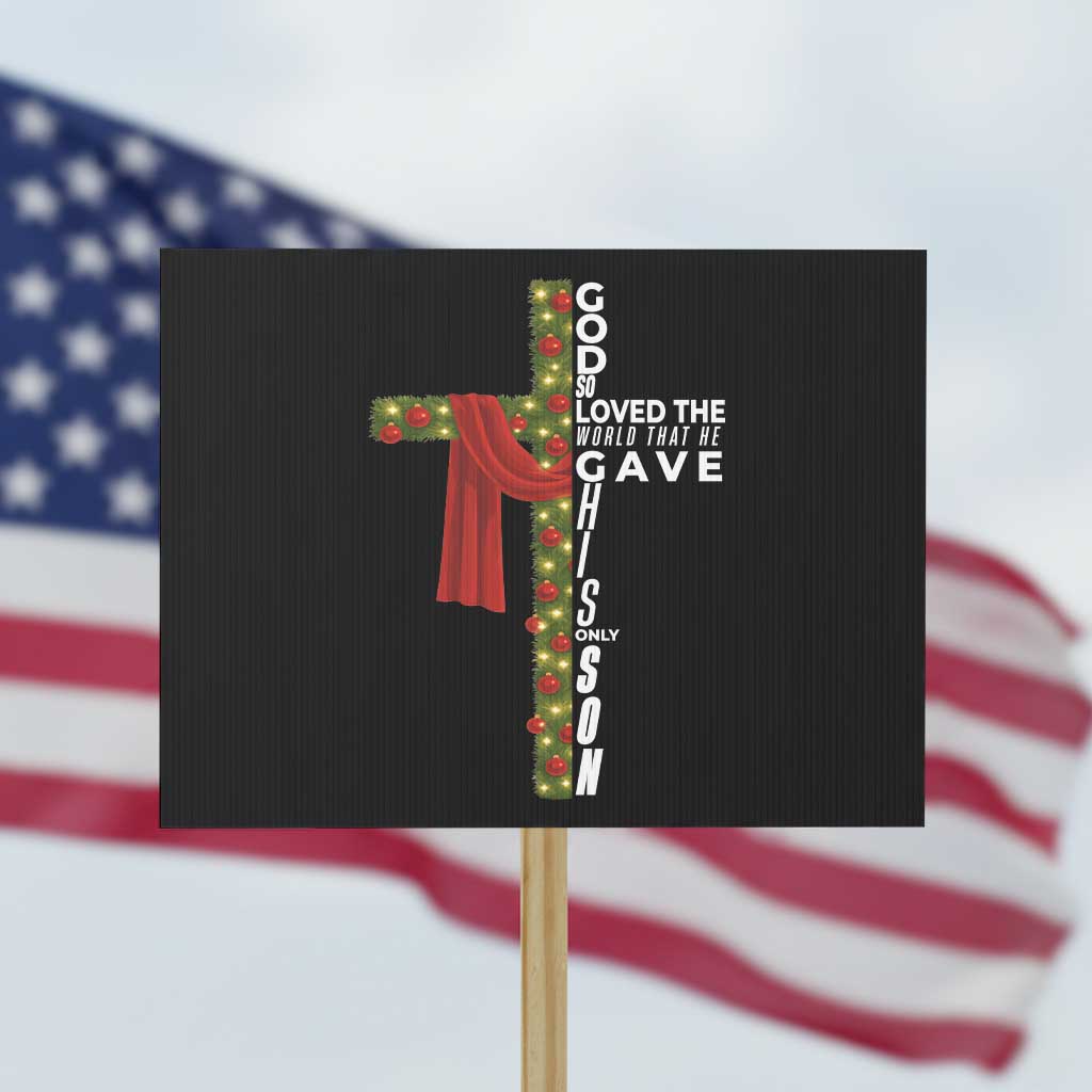 Jesus Christian Christmas Protest Sign God So Loved The World That He Gave His Only Son - Wonder Print Shop