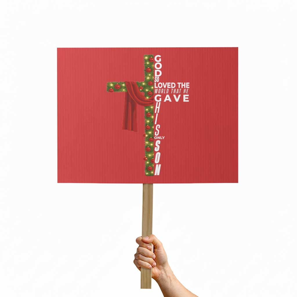 Jesus Christian Christmas Protest Sign God So Loved The World That He Gave His Only Son - Wonder Print Shop