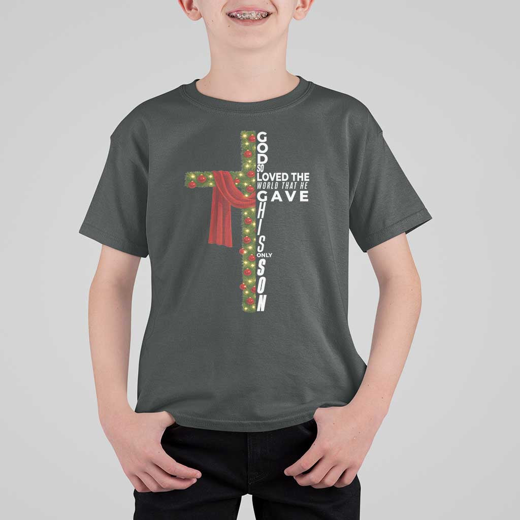 Jesus Christian Christmas T Shirt For Kid God So Loved The World That He Gave His Only Son - Wonder Print Shop