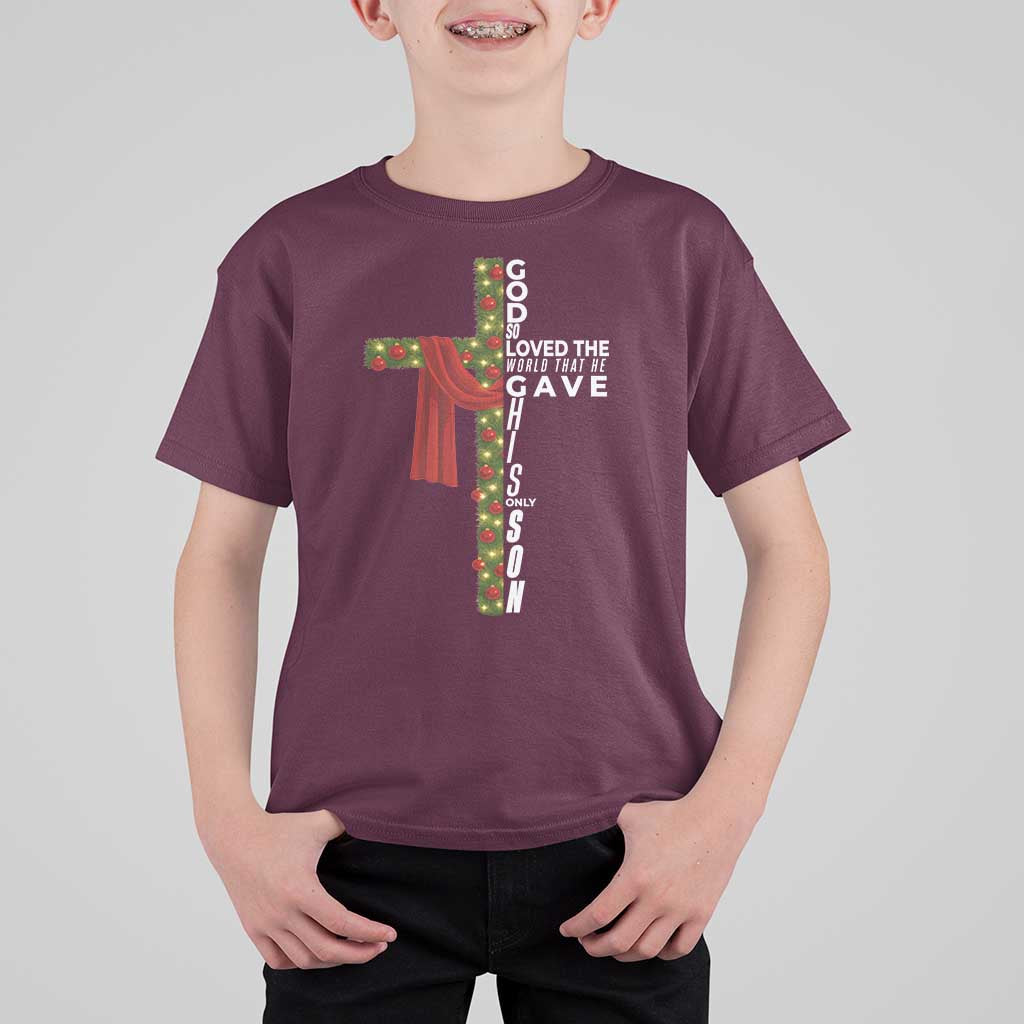 Jesus Christian Christmas T Shirt For Kid God So Loved The World That He Gave His Only Son - Wonder Print Shop