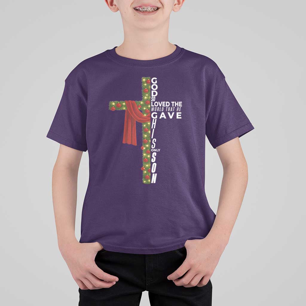 Jesus Christian Christmas T Shirt For Kid God So Loved The World That He Gave His Only Son - Wonder Print Shop