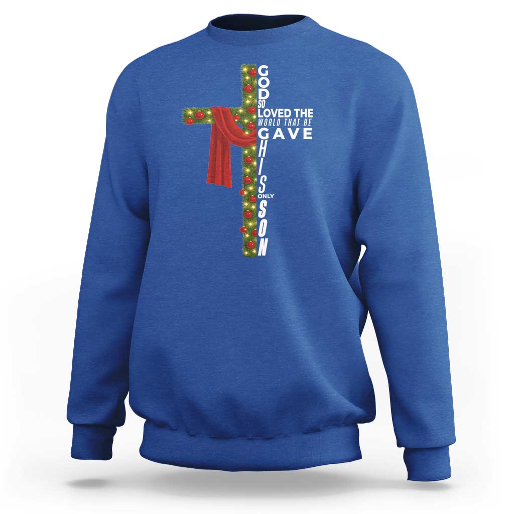 Jesus Christian Christmas Sweatshirt God So Loved The World That He Gave His Only Son - Wonder Print Shop