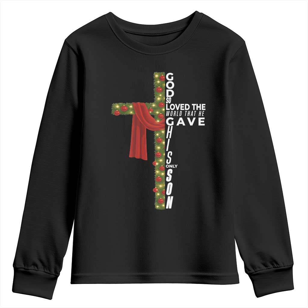 Jesus Christian Christmas Youth Sweatshirt God So Loved The World That He Gave His Only Son - Wonder Print Shop