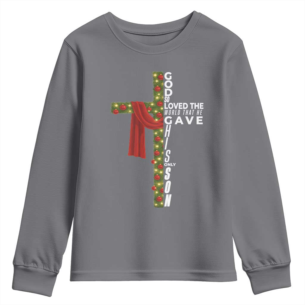 Jesus Christian Christmas Youth Sweatshirt God So Loved The World That He Gave His Only Son - Wonder Print Shop