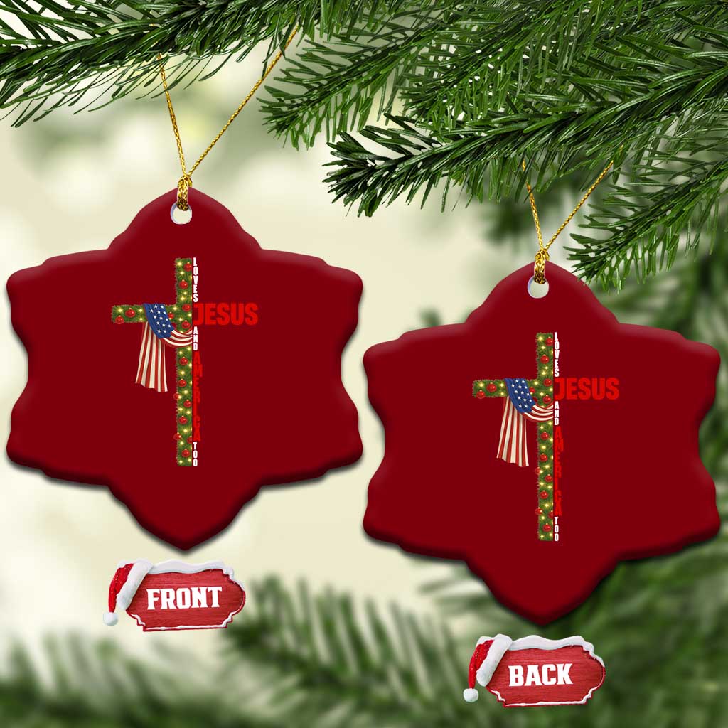 Jesus Patriotic Xmas Ceramic Ornament Loves Jesus And America Too - Wonder Print Shop
