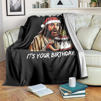 Funny Jesus Christmas Throw Blanket Go Jesus It Is Your Birthday - Wonder Print Shop