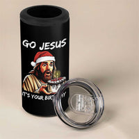 Funny Jesus Christmas 4 in 1 Can Cooler Tumbler Go Jesus It Is Your Birthday - Wonder Print Shop