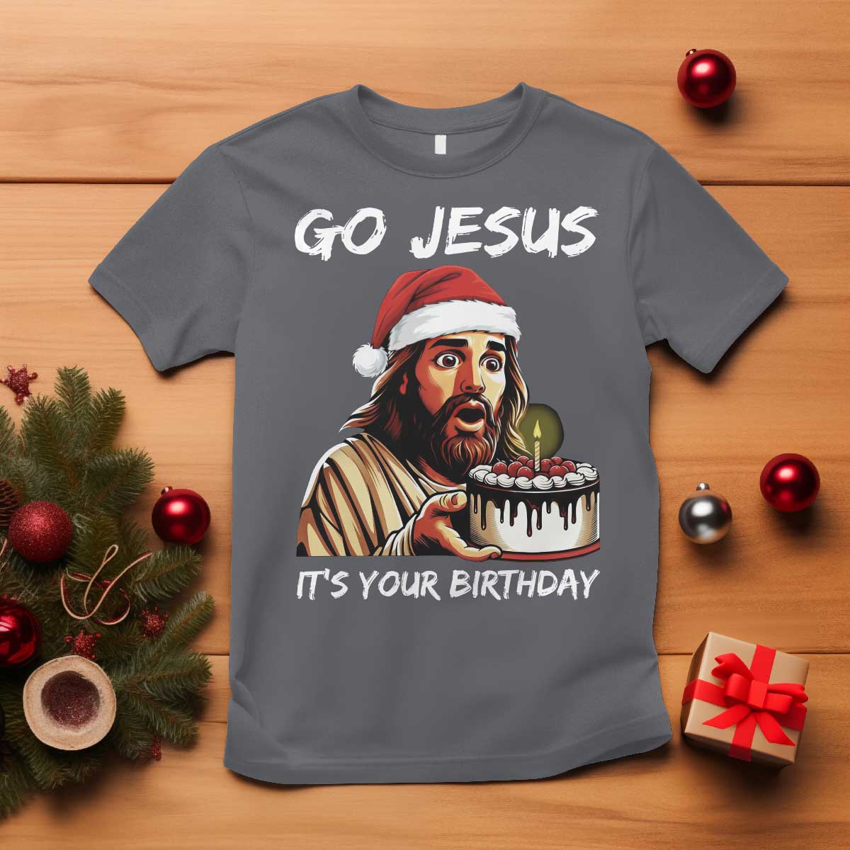 Funny Jesus Christmas T Shirt Go Jesus It Is Your Birthday - Wonder Print Shop