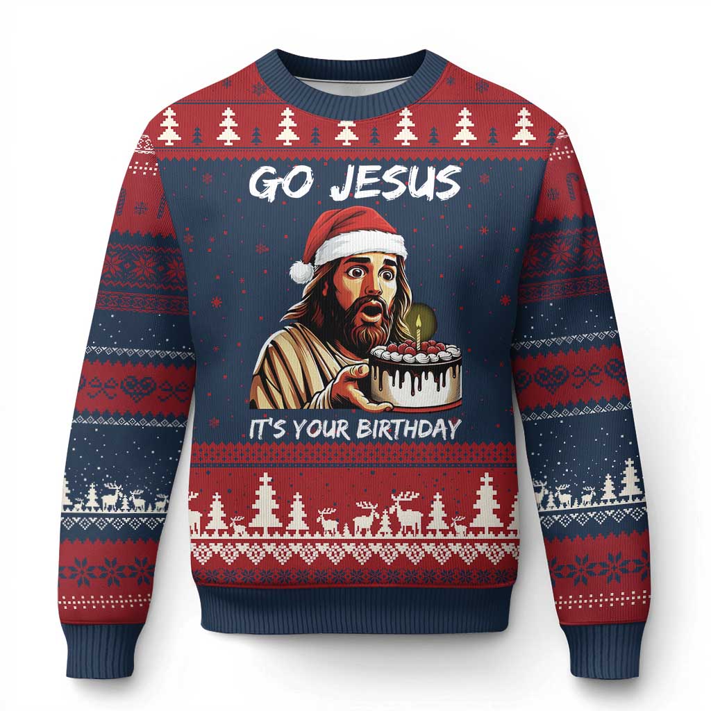 Funny Jesus Xmas Ugly Christmas Sweater Go Jesus It Is Your Birthday - Wonder Print Shop