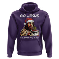 Funny Jesus Christmas Hoodie Go Jesus It Is Your Birthday - Wonder Print Shop