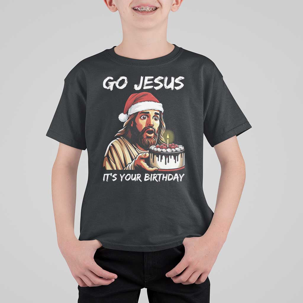 Funny Jesus Christmas T Shirt For Kid Go Jesus It Is Your Birthday - Wonder Print Shop