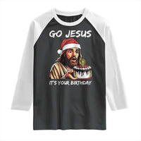 Funny Jesus Christmas Raglan Shirt Go Jesus It Is Your Birthday - Wonder Print Shop