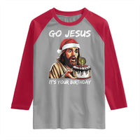 Funny Jesus Christmas Raglan Shirt Go Jesus It Is Your Birthday - Wonder Print Shop