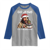 Funny Jesus Christmas Raglan Shirt Go Jesus It Is Your Birthday - Wonder Print Shop
