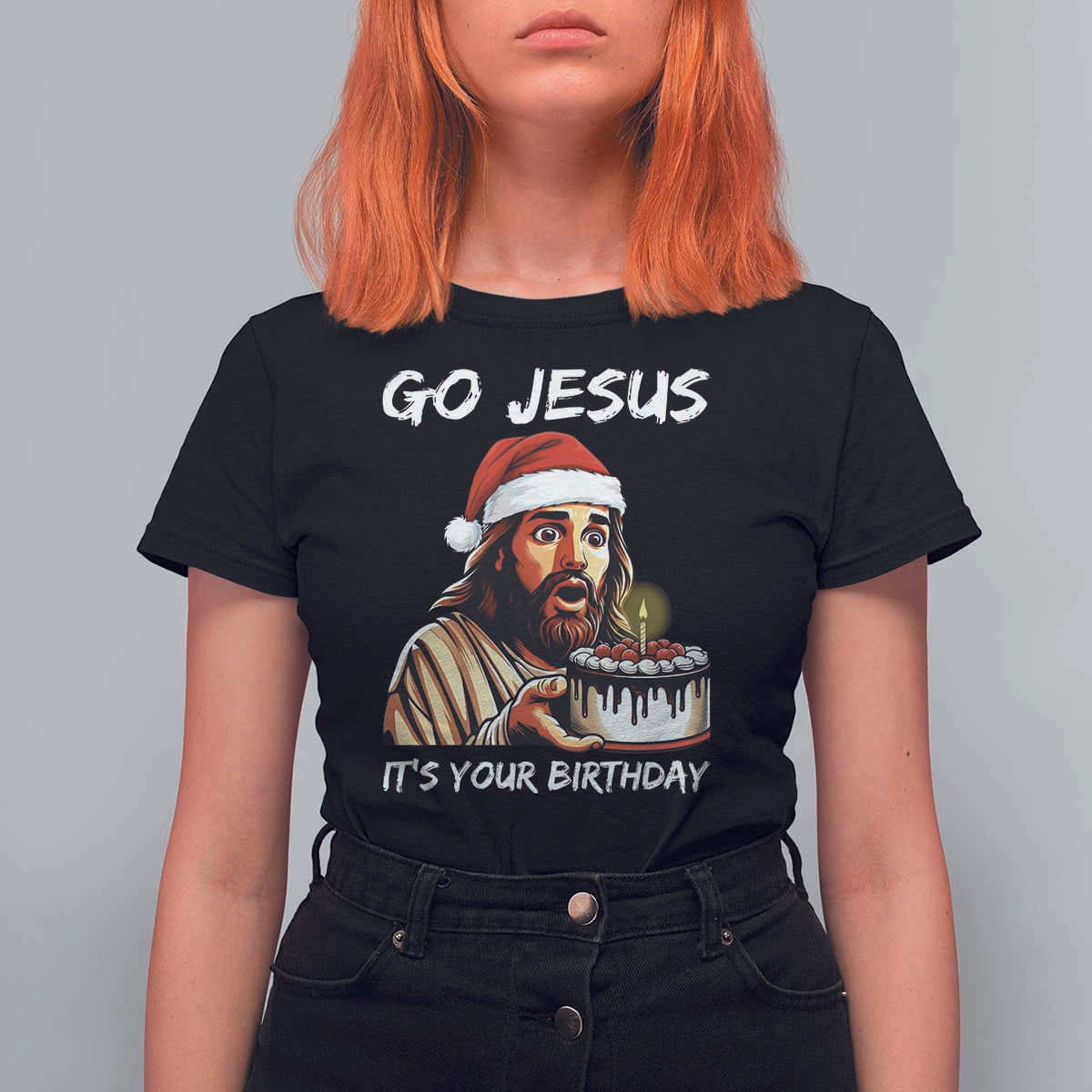 Funny Jesus Christmas T Shirt For Women Go Jesus It Is Your Birthday - Wonder Print Shop