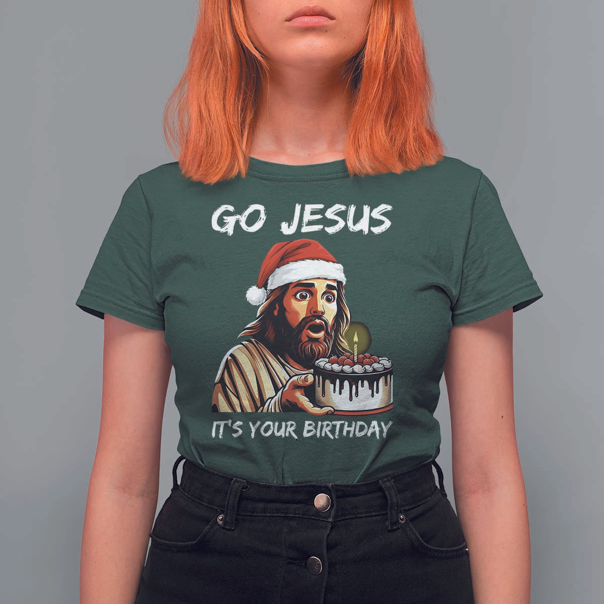 Funny Jesus Christmas T Shirt For Women Go Jesus It Is Your Birthday - Wonder Print Shop