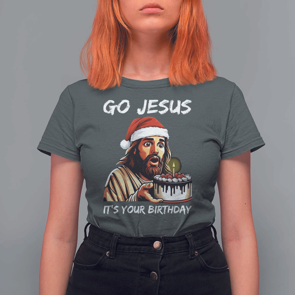 Funny Jesus Christmas T Shirt For Women Go Jesus It Is Your Birthday - Wonder Print Shop