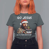 Funny Jesus Christmas T Shirt For Women Go Jesus It Is Your Birthday - Wonder Print Shop