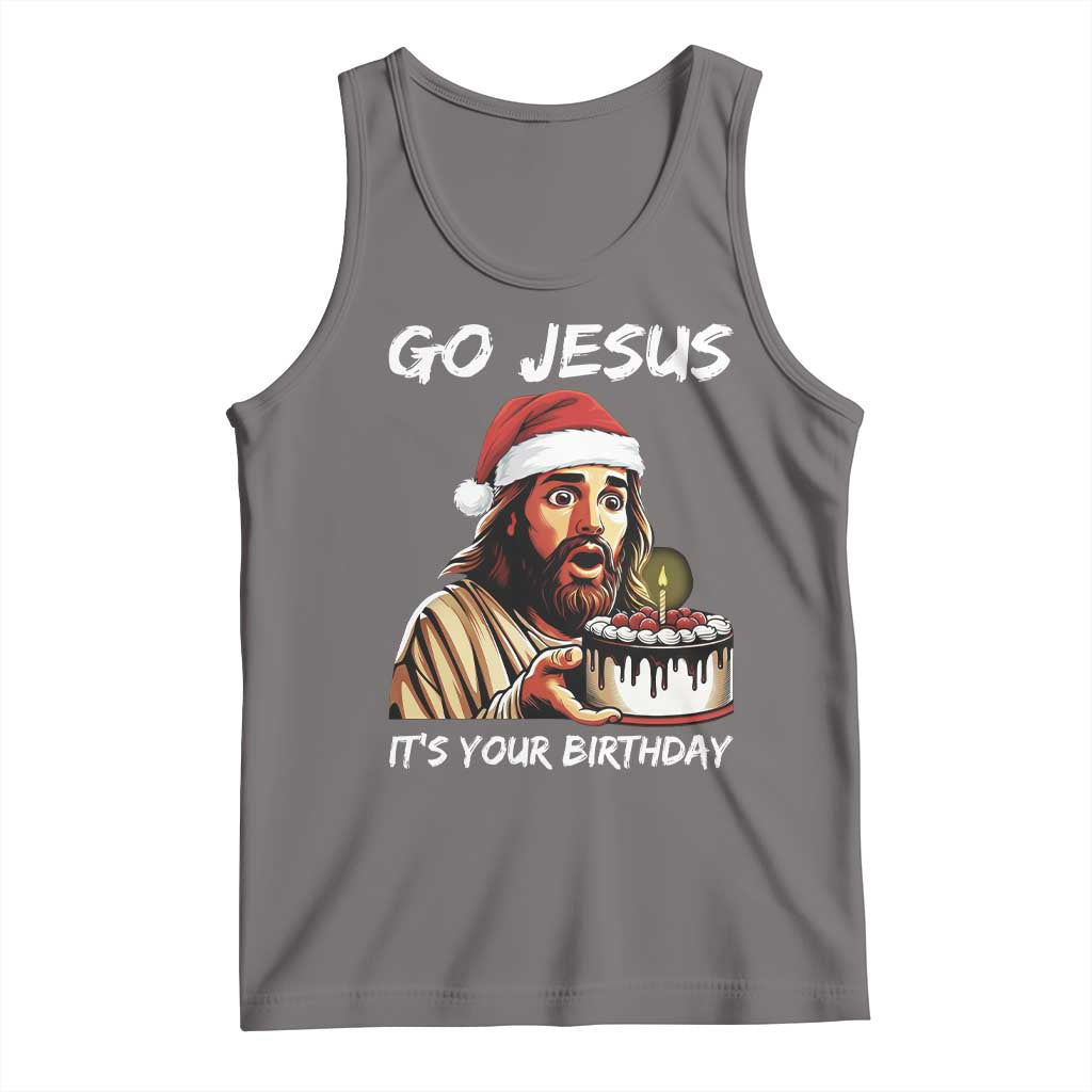Funny Jesus Christmas Tank Top Go Jesus It Is Your Birthday - Wonder Print Shop