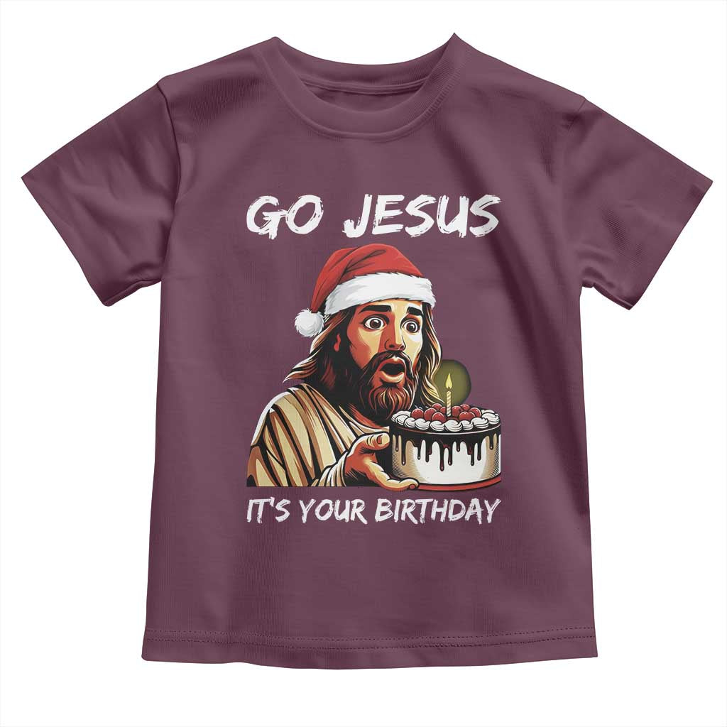 Funny Jesus Christmas Toddler T Shirt Go Jesus It Is Your Birthday - Wonder Print Shop