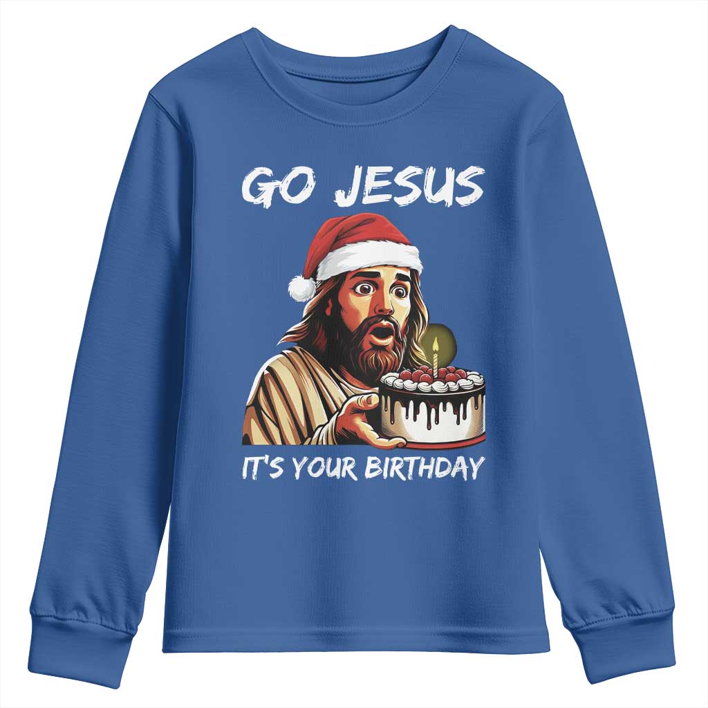 Funny Jesus Christmas Youth Sweatshirt Go Jesus It Is Your Birthday - Wonder Print Shop