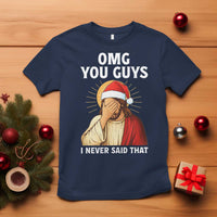 Funny Santa Christmas T Shirt OMG You Guys I Never Said That - Wonder Print Shop
