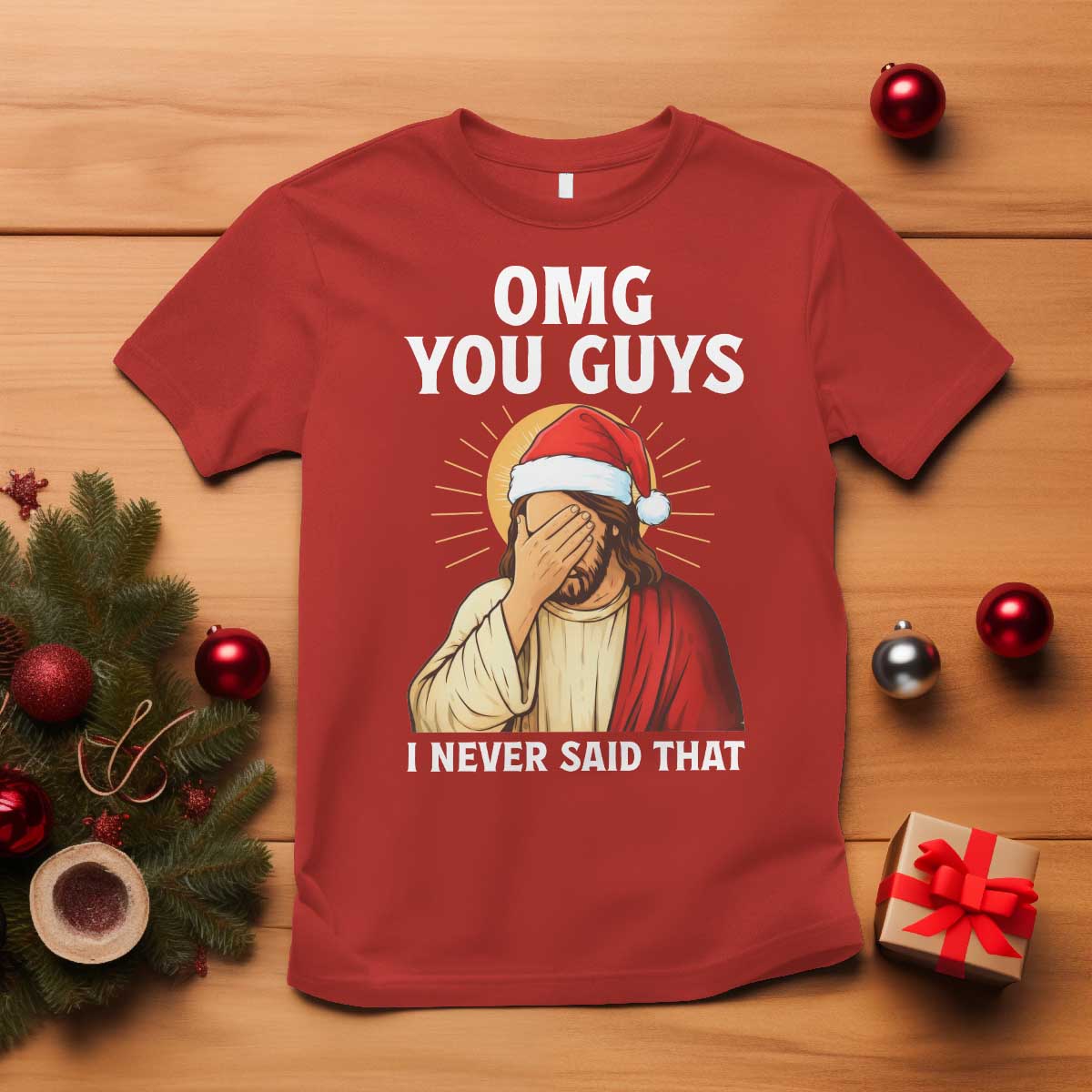 Funny Santa Christmas T Shirt OMG You Guys I Never Said That - Wonder Print Shop