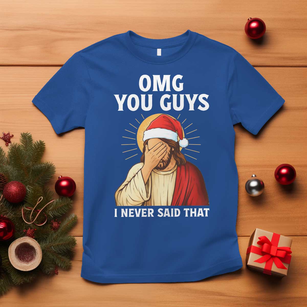 Funny Santa Christmas T Shirt OMG You Guys I Never Said That - Wonder Print Shop