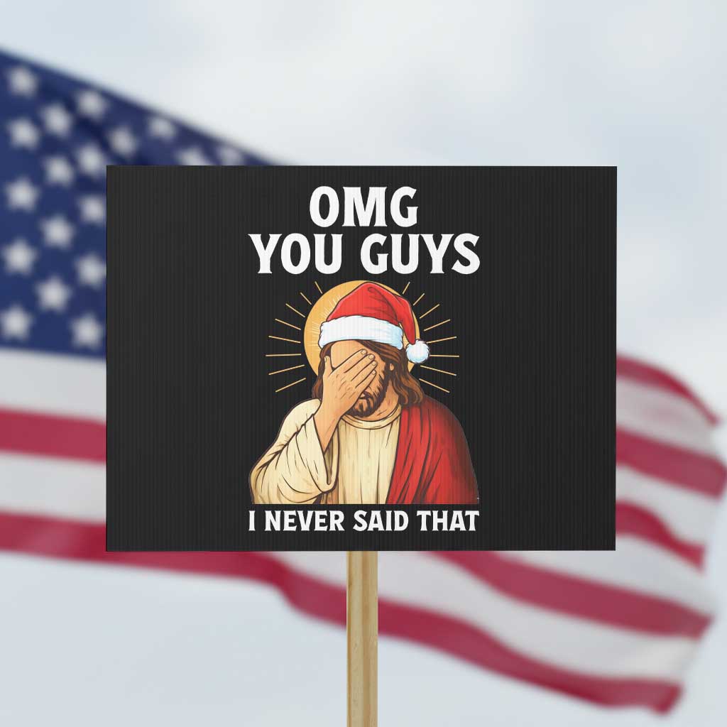 Funny Santa Christmas Protest Sign OMG You Guys I Never Said That - Wonder Print Shop